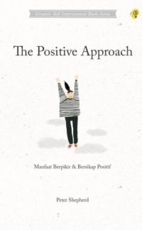 The Positive Approach Manfaat Berpikir Dan Bersikap Positif