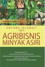Untung Selangit Dari Agribisnis Minyak Asiri Untung Selangit Dari Agribisnis Minyak Asiri