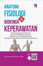 Anatomi-Fisiologi-Biokimia-Keperawatan Anatomi-Fisiologi-Biokimia-Keperawatan