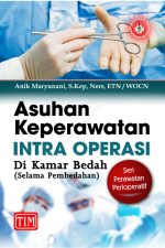 Asuhan-Keperawatan-Intra-Operasi-Di-Kamar-Bedah-Selama-Pembedahan-Seri-Perawatan-Perioperatif Asuhan-Keperawatan-Intra-Operasi-Di-Kamar-Bedah-Selama-Pembedahan-Seri-Perawatan-Perioperatif