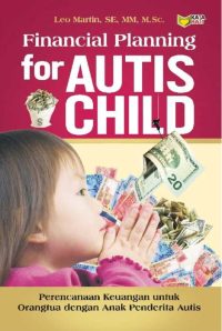 Financial Planning For Autis Child: Perencanaan Keuangan Untuk Orangtua Dengan Anak Penderita Autis