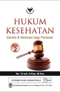 Hukum Kesehatan Sanksi & Motivasi Bagi Perawat, Ed. 2