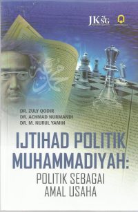 Ijtihad Politik Muhammadiyah : Politik Sebagai Amal Usaha