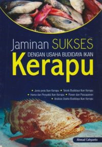 Jaminan Sukses dengan Usaha Budidaya Ikan Kerapu