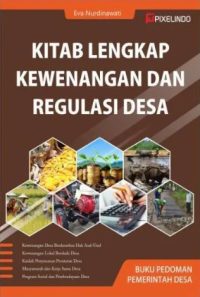 Kitab Lengkap Kewenangan dan Regulasi Desa