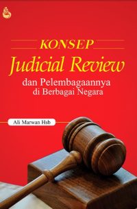 Konsep Judicial Review dan Pelembagaannya di Berbagai Negara