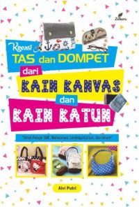 Kreasi Tas dan Dompet dari Kain Kanvas dan Kain Katun