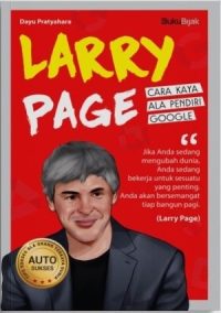 Larry Page: Cara Kaya Ala Pendiri Google