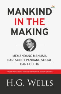 Mankind In The Making, Memandang Manusia Dari Sudut Pandang Sosial Dan Politik