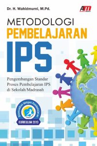 Metodologi Pembelajaran IPS Pengembangan Standar Proses Pembelajaran Ips Di Sekolah Madrasah