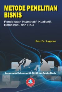 Metode Penelitian Bisnis, Pendekatan Kuantitatif, Kualitatiff, Kombinasi, dan R&D - MPB (EDISI - 3)