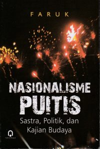 Nasionalisme Puitis Sastra, Politik, dan Kajian Budaya