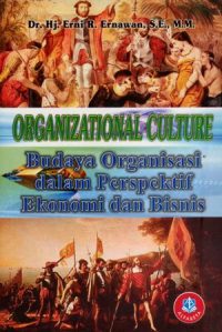 Organizational Culture - Budaya Organisasi Dalam Perspektif Organisasi Dan Bisnis