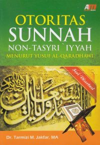 Otoritas Sunnah Non-Tasyri'Iyyah Menurut Yusuf Al-Qaradhawi