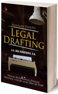 Pedoman Praktis Legal Drafting- A.A Oka