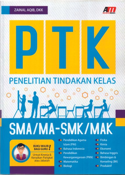 Penelitian Tindakan Kelas (PTK) SMA/MA - SMK/MAK - CV Tirta Buana Media