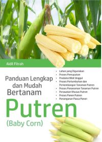 Panduan Lengkap dan Mudah Bertanam Putren (Baby Corn)