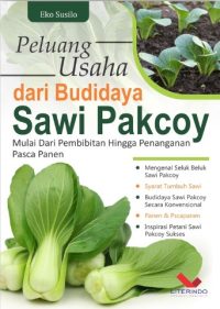 Peluang Usaha dari Budidaya Sawi Pakcoy