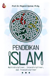 Pendidikan Islam ; Multidisipliner