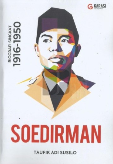 Soedirman: Biografi Singkat 1916-1950 - CV Tirta Buana Media