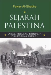 Sejarah Palestina Asal Muasal konflik Palestina-Israel