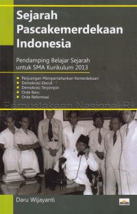 Sejarah Pasca Kemerdekaan Indonesia ( Pendamping Belajar Sejarah Untuk SMA Kurikulum 2013)