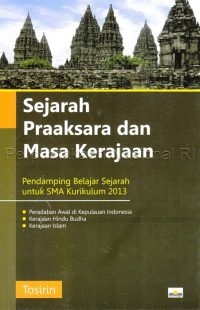 Sejarah Pra Aksara Dan Masa Kerajaan (Pendamping belajar Sejarah Untuk SMA Kurikulum 2013)