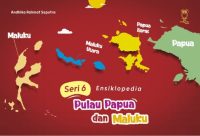 Seri 6 Ensiklopedia Pulau Maluku dan Papua