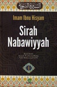 Sirah Nabawiyyah (Kitab Induk Sejarah Perjalanan Hidup Nabi Muhammad SAW) Jilid 1