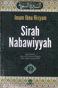 Sirah Nabawiyyah (Kitab Induk Sejarah Perjalanan Hidup Nabi Muhammad SAW) Jilid 2