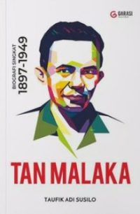Tan Malaka Biografi Singkat (1897-1949)