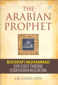 The Arabian Prophet Biografi Muhammad Dari Sudut Pandang Cendekiawan Muslim Cina