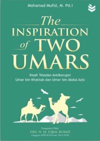 The Inspiration Of Two Umars: Kisah Teladan Antikorupsi Umar Bin Khattab Dan Umar Bin Abdul Aziz
