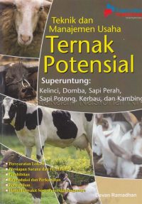 Teknik Dan Manajemen Usaha Ternak Potensial Superuntung: Kelinci, Domba, Sapi Perah, Sapi Potong, Kerbau, Kambing