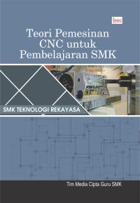 Teori Pemesinan Kerja CNC Untuk Pembelajaran SMK