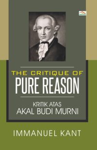 The Critique Of Pure Reason Kritik Atas Akal Budi Murni