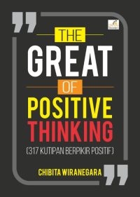 The Great Of Positive thinking ( 317 Kutipan Berpikir Positif)