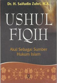 Ushul Fiqih ( Akal Sebagai Sumber Hukum Islam )