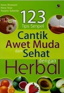 123 Tips Simpel Cantik Awet Muda dan Sehat dengan Herbal