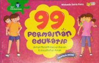 99 Permainan Edukatif Untuk Melatih Kecerdasan & Kreativitas Anak