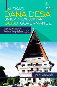 Alokasi Dana Desa Untuk Mewujudkan Good Governance