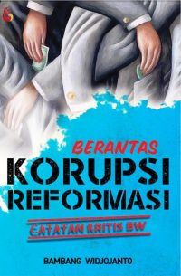 Berantas Korupsi Reformasi