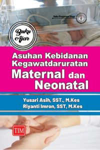 Buku Ajar Asuhan Kegawatdaruratan Maternal dan Neonatal