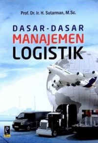 Dasar-Dasar Manajemen Logistik