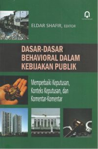 Dasar-Dasar Behavioral Dalam Kebijakan Publik (Memperbaiki Keputusan, Konteks Keputusan, Dan Komentar-Komentar) HIJAU