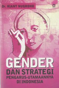 Gender dan Strategi Pengarusutamannya di Indonesia