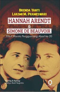 Hannah Arendt Dan Simone De Beauvoir (Filsuf Wanita Pengguncang Abad Ke-20)