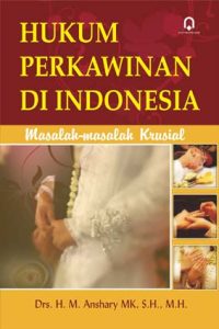 Hukum Perkawinan Di Indonesia (Masalah-Masalah Krusial)