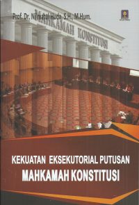 Kekuatan Eksekutorial Putusan Mahkamah Konstitusi