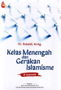 Kelas Menengah dan Gerakan Islamisme di Indonesia